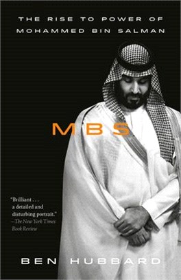 Mbs: The Rise to Power of Mohammed Bin Salman