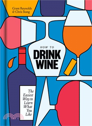 How to Drink Wine ― The Easiest Way to Learn What You Like
