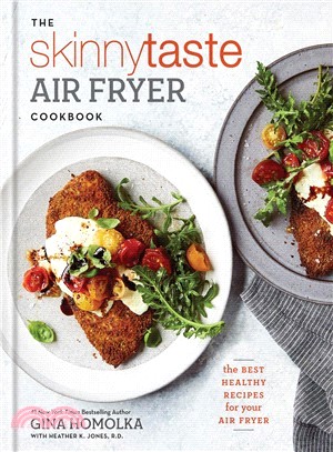 The Skinnytaste Air Fryer Cookbook ― The Best Healthy Recipes for Your Air Fryer