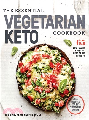 The Essential Vegetarian Keto Cookbook ― 65 Low-carb, High-fat, Plant-based Recipes