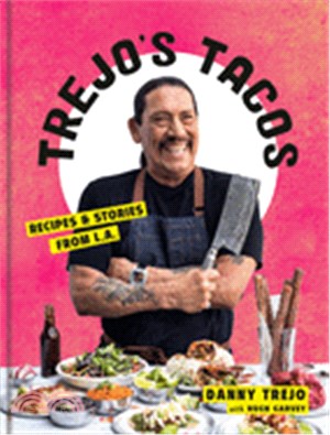 Trejo's Tacos ― Recipes and Stories from L.a.: a Cookbook