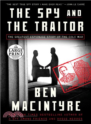 The Spy and the Traitor ― The Greatest Espionage Story of the Cold War