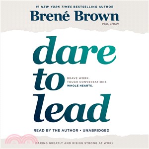 Dare to Lead ― Brave Work. Whole Hearts. Tough Conversations.