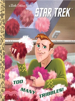 Too Many Tribbles! (Star Trek) (Little Golden Book)