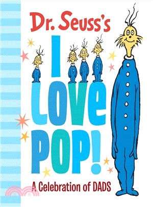 Dr. Seuss's I Love Pop! ― A Celebration of Dads