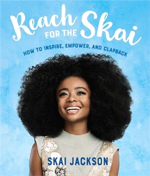 Reach for the Skai ― How to Inspire, Empower, and Clapback