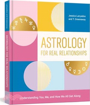 Astrology for Real Relationships ― Understanding You, Me, and How We All Get Along