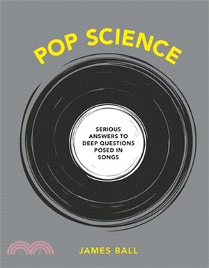 Pop Science ― Serious Answers to Deep Questions Posed in Songs