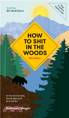 How to Shit in the Woods ― An Environmentally Sound Approach to a Lost Art