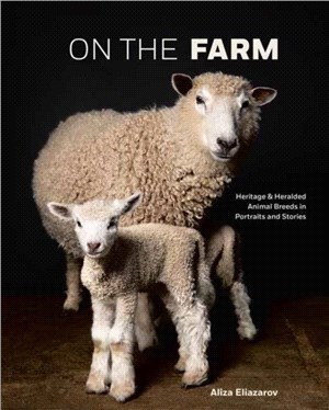 On the Farm：Heritage and Heralded Animal Breeds in Portraits and Stories