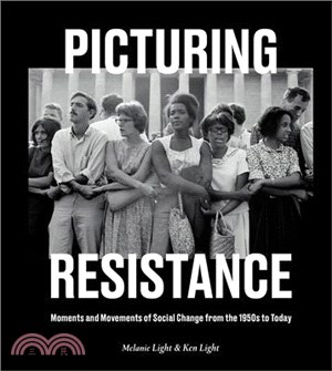 Picturing Resistance ― Moments and Movements of Social Change from the 1950s to Today