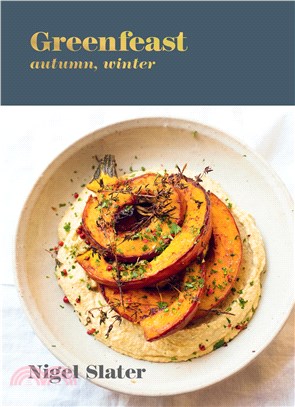Greenfeast: Autumn, Winter：[A Cookbook]