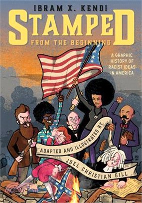 Stamped from the Beginning: A Graphic History of Racist Ideas in America