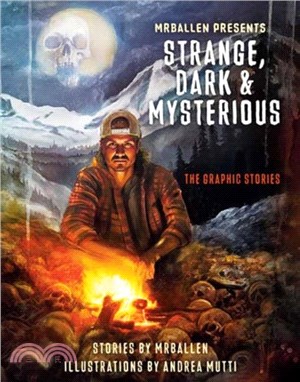 MrBallen Presents: Strange, Dark & Mysterious：The Graphic Stories