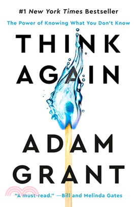 Think Again: The Power of Knowing What You Don't Know,Adam Grant