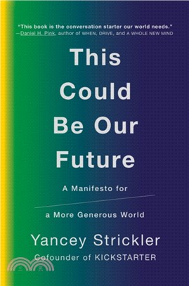 This Could Be Our Future：A Manifesto for a More Generous World