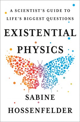 Existential physics :a scientist's guide to life's biggest questions /