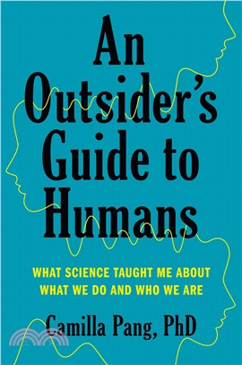 An Outsider's Guide to Humans ― What Science Taught Me About What We Do and Who We Are