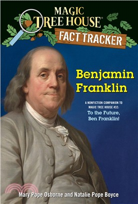 Benjamin Franklin  : a nonfiction companion to Magic Tree House #32 : to the future, Ben Franklin!