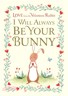 I Will Always Be Your Bunny ― Love from the Velveteen Rabbit