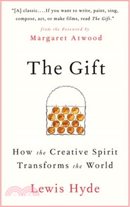 The Gift ― How the Creative Spirit Transforms the World