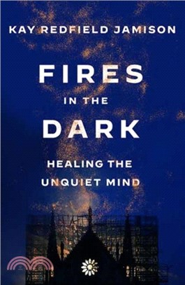 Fires in the Dark：Healing the Unquiet Mind