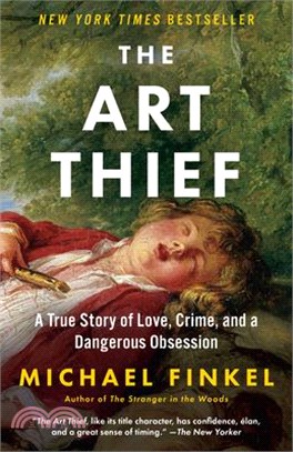 The Art Thief: A True Story of Love, Crime, and a Dangerous Obsession
