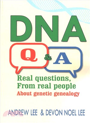 DNA Q and a ― Real Questions from Real People About Genetic Genealogy