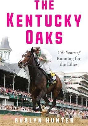 The Kentucky Oaks：150 Years of Running for the Lilies