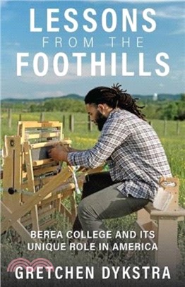 Lessons from the Foothills：Berea College and Its Unique Role in America