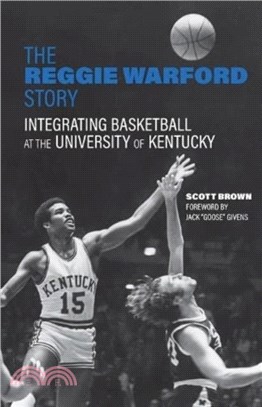 The Reggie Warford Story：Integrating Basketball at the University of Kentucky