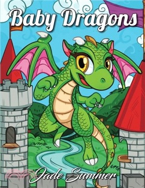 Baby Dragons: An Aduld Coloring Book with Fun, Easy, and Relaxing Coloring Pages