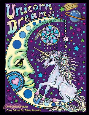 Unicorn Dreams: Unicorn Dreams Adult Coloring Book by Artist Deborah Muller. Over 50 Magical Pages. Fun, Relaxing and Calming Art to C