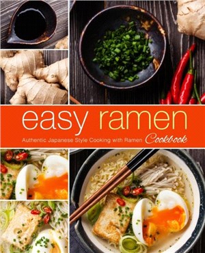 Easy Ramen Cookbook：Authentic Japanese Style Cooking with Ramen