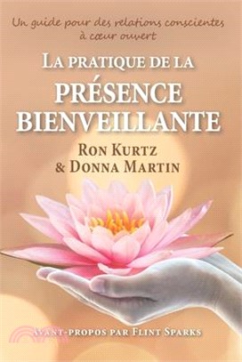La pratique de la présence bienveillante: un guide pour des relations conscientes