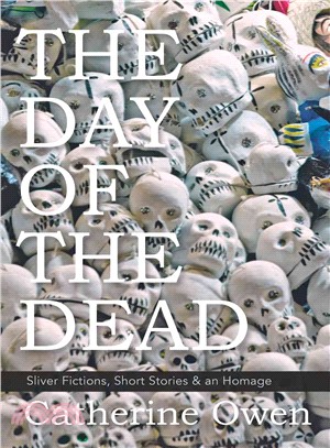 The Day of the Dead ─ Sliver Fictions, Short Stories & an Homage