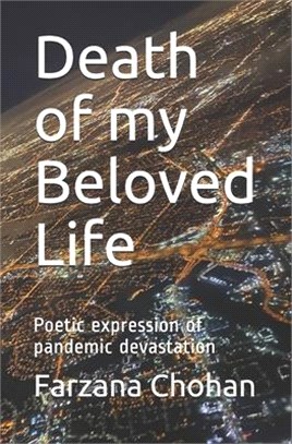 Death of my Beloved Life: Poetic expression of pandemic devastation