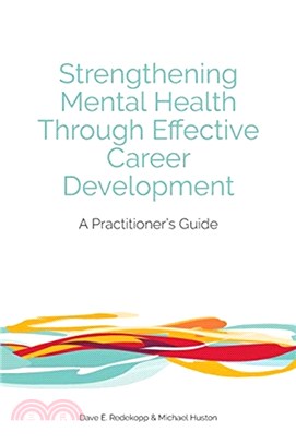 Strengthening Mental Health Through Effective Career Development：A Practitioner's Guide