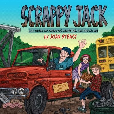 Scrappy Jack: 100 Years of Harship, Laughter, and Recycling