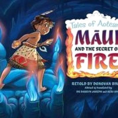 Maui and the Secret of Fire: Tales from Aotearoa