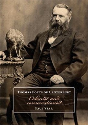 Thomas Potts of Canterbury: Colonist and Conservationist