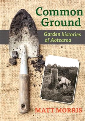 Common Ground: Garden Histories of Aotearoa