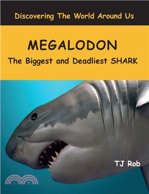 Megalodon：The Biggest and Deadliest Shark (Age 6 and Above)