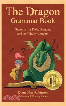 The Dragon Grammar Book：Grammar for Kids, Dragons, and the Whole Kingdom