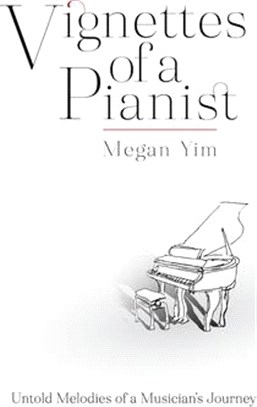 Vignettes of a Pianist: Untold Melodies of a Musician's Journey