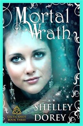 Mortal Wrath: Celtic Knot Book 3