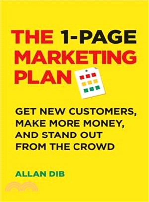 The 1-page Marketing Plan ― Get New Customers, Make More Money, and Stand Out from the Crowd