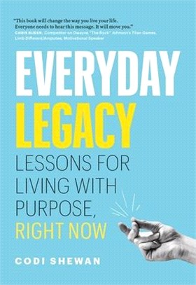 Everyday Legacy ― Lessons on Living Your Fullest Life Right Now