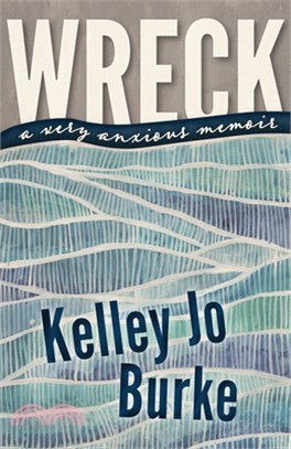 Wreck: A Very Anxious Memoir