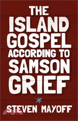 The Island Gospel According to Samson Grief